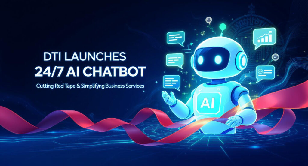 DTI Launches 247 AI Chatbot to Cut Red Tape and Simplify Business Services